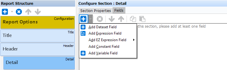 This image shows the Report Editor with a Detail Section selected.  The Fields tab is selected which includes options to Add Dataset field, Add Expression field, Add EZ Expression field, Add Constant Field, and Add Variable Field.